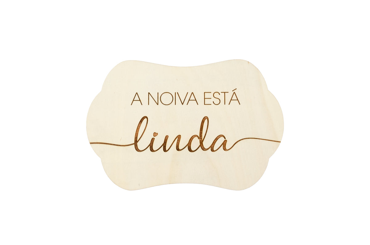 Placa  A Noiva esta Linda